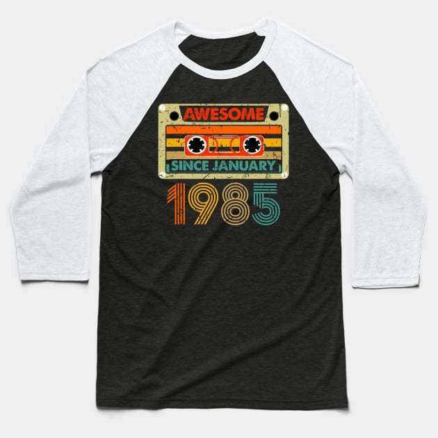 Awesome Since January 1985 39 Years Old 39th Birthday Baseball T-Shirt by rhazi mode plagget